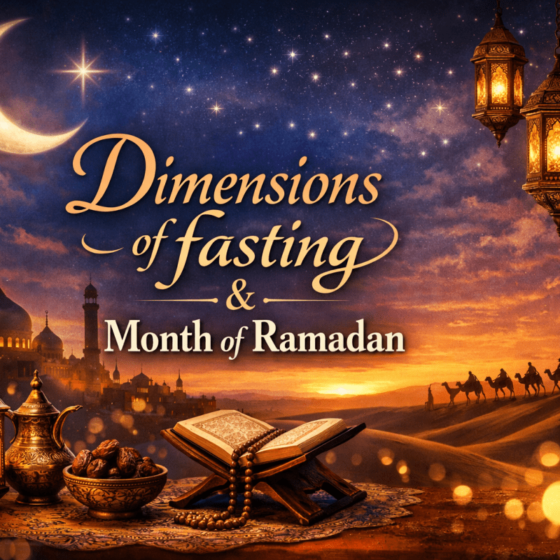 Dimensions of fasting & Month of&nbsp;Ramadan